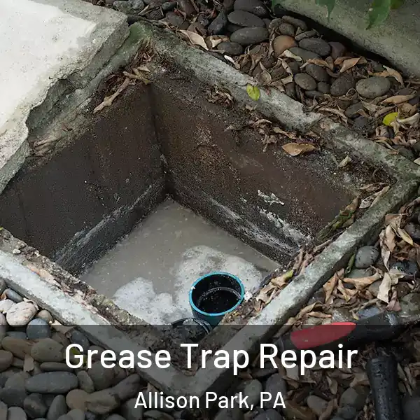  Grease Trap Repair Allison Park, PA