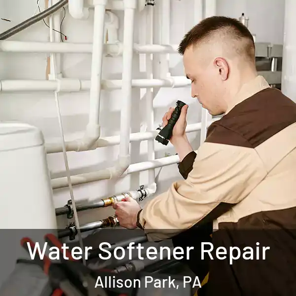  Water Softener Repair Allison Park, PA
